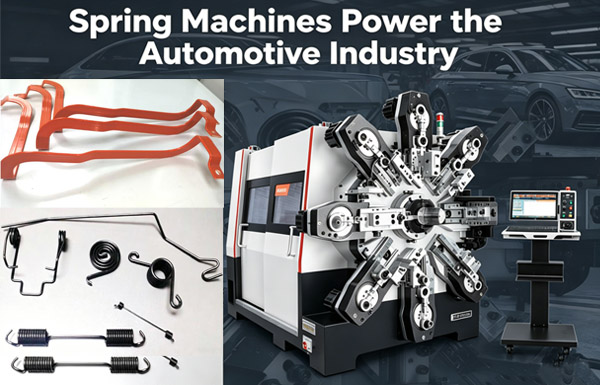 How Spring Machines Power the Automotive Industry